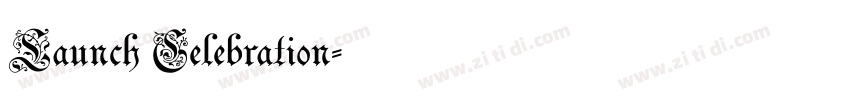 Launch Celebration字体转换 Launch Celebration字体转换